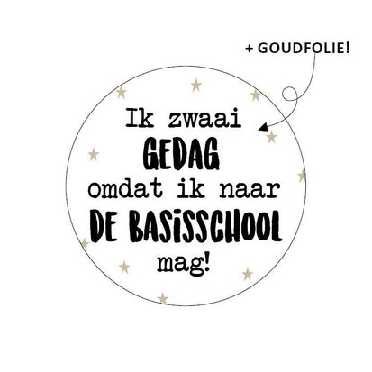 Sticker Ik zwaai gedag omdat ik naar de basisschool mag