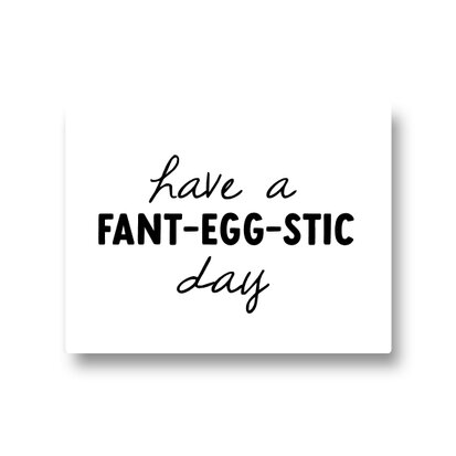 Lotsoflo Sticker Have a fant-egg-stic day