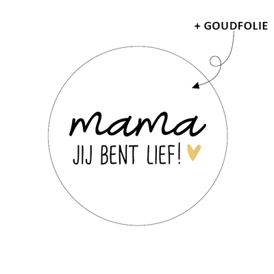 Sticker Mama jij bent lief!