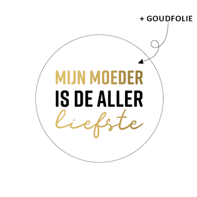 Sticker Mijn moeder is de aller liefste